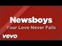 Il testo della Your love never fail Newsboys