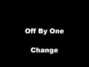 Lyrics of Change Off By One