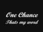 Il testo della My word One Chance