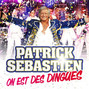 Paroles de On est des dingues Patrick Sébastien