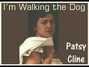 Il testo della I'm walking the dog Patsy Cline