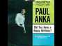 Lyrics of Did you have a happy birthday? Paul Anka