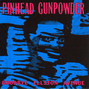 Lyrics of Work for food Pinhead Gunpowder
