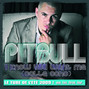 Lyrics of I know you want me (calle ocho) [radio edit] Pitbull