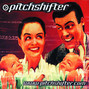 Il testo della I don't like it Pitchshifter