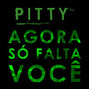 Il testo della Agora só falta você Pitty