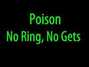 Il testo della No ring, no gets Poison