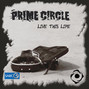 Il testo della Live this life Prime Circle