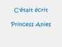 Il testo della C'était ecrit Princess Aniès