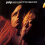 Il testo della Master of the universe (sanitised version) Pulp