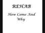 Il testo della How come and why Rehab