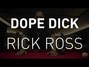 Il testo della Dope dick Rick Ross