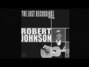 Il testo della Drunken hearted man (take 1) Robert Johnson