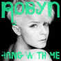 Il testo della Hang with me Robyn