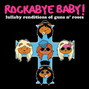 Il testo della Sweet child o' mine Rockabye Baby!