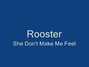 Il testo della She don't make me feel Rooster