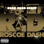 Il testo della Good good night Roscoe Dash