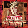 Paroles de She's got nothing on (but the radio) Roxette