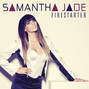 Lyrics of Firestarter Samantha Jade