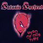 Il testo della Hero of our time Satanic Surfers