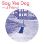 Il testo della Get it Say Yes Dog