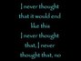 Lyrics of I never thought Saywecanfly