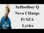 Lyrics of Neva change Schoolboy Q