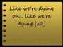 Lyrics of Live like we're dying Script