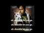 Il testo della Shoulda let you go Sean Kingston