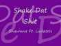 Lyrics of Shake dat shit Shawnna