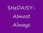 Lyrics of Almost always Shedaisy