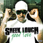 Lyrics of Good love Sheek Louch