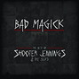 Il testo della Bad magick Shooter Jennings