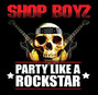 Lyrics of Party like a rockstar Shop Boyz