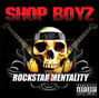 Lyrics of Rockstar mentality Shop Boyz