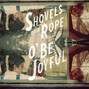 Paroles de O' be joyful Shovels & Rope