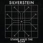 Il testo della Stand amid the roar Silverstein