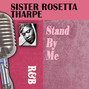 Il testo della Don't take everybody to be your friend Sister Rosetta Tharpe