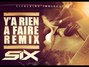 Lyrics of Y'a rien a faire Six