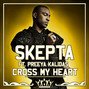 Il testo della Cross my heart Skepta