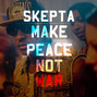 Il testo della Make peace not war Skepta