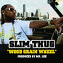 Paroles de Wood grain wheel Slim Thug