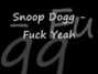 Il testo della Fuck yeah Snoop Dogg