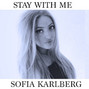 Il testo della Stay with me Sofia Karlberg