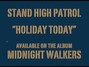 Lyrics of Holiday today Stand High Patrol