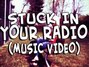 Paroles de Stuck in your radio Stuck In Your Radio