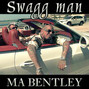 Il testo della Ma bentley Swagg Man