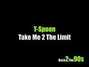 Lyrics of Take me 2 the limit T-spoon