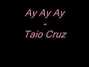 Lyrics of Ay ay ay Taio Cruz