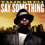 Paroles de Say something Talib Kweli